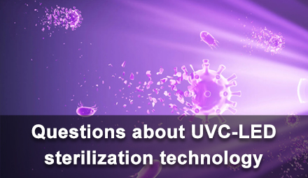 Questions about UVC-LED sterilization technology